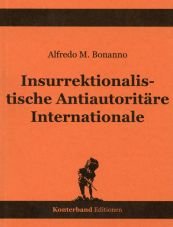 Bonanno, Alfredo M.: Insurrektionalistische antiautoritre Internationale