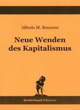 Bonanno, Alfredo M.: Neue Wenden des Kapitalismus
