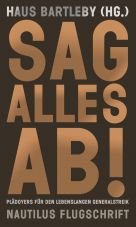 Sag alles ab! Pldoyers fr den lebenslangen Generalstreik