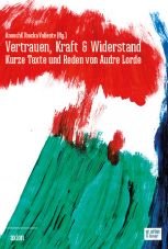 Vertrauen, Kraft und Widerstand. Kurze Texte und Reden von Audre Lorde