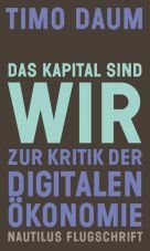 Das Kapital sind wir. Zur Kritik der digitalen konomie