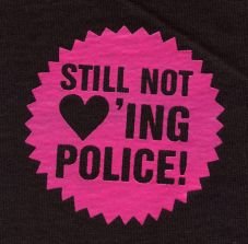 Still not loving police