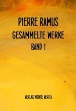 Pierre Ramus. Biographische Skizzen (Gesammelte Werke Band 1)