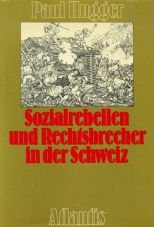 (Antiquariat) Hugger, Paul: Sozialrebellen und Rechtsbrecher in der Schweiz