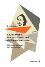 Louise Michel. Die Anarchistin und die Menschenfresser