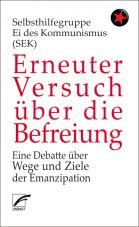Erneuter Versuch ber die Befreiung. Eine Debatte ber Wege und Ziele der Emanzipation