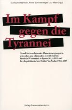 Im Kampf gegen die Tyrannei. Gewaltfrei-revolutionre Massenbewegungen in arabischen und islamischen Gesellschaften