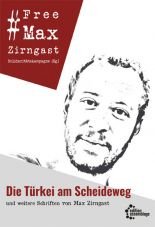 Die Türkei am Scheideweg und weitere Schriften von Max Zirngast