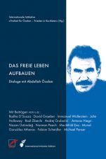 Das freie Leben aufbauen. Dialoge mit Abdullah Öcalan