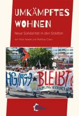 Umkmpftes Wohnen. Neue Solidaritt in den Stdten