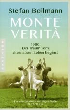 Monte Verita. 1900 - Der Traum vom alternativen Leben beginnt