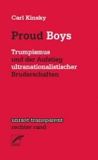Proud Boys. Trumpismus und der Aufstieg ultranationalistischer Bruderschaften