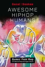 Awesome HipHop Humans. Queer*Fem*Rap im deutschsprachigen Raum