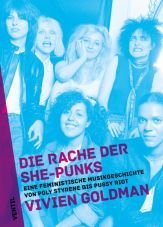 Die Rache der She-Punks. Eine feministische Musikgeschichte von Poly Styrene bis Pussy Riot