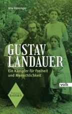 Gustav Landauer. Ein Kmpfer fr Freiheit und Menschlichkeit