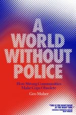 A World without Police. How strong Communities make Cops obsolete