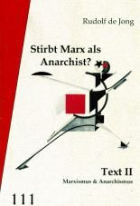 Stirbt Marx als Anarchist?