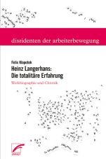 Heinz Langerhans: Die totalitre Erfahrung. Werkbiographie und Chronik