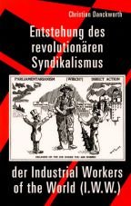 Entstehung des revolutionren Syndikalismus der I.W.W.