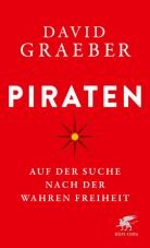 Piraten. Auf der Suche nach der wahren Freiheit