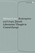 Redemption and Utopia:Jewish Libertarian Thought in Central Europe