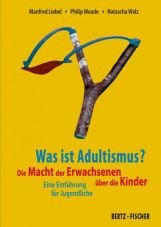 Was ist Adultismus? Die Macht der Erwachsenen ber die Kinder - Eine Einfhrung fr Jugendliche