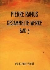 Pierre Ramus. Geometrie der Anarchie (Gesammelte Werke Band 3)