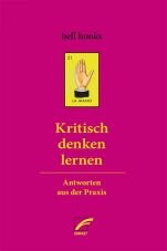Kritisch denken lernen. Antworten aus der Praxis