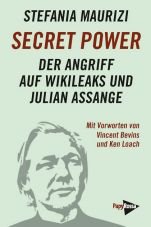 Secret Power. Der Angriff auf Wikileaks und Julian Assange