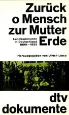 (Antiquariat) Zurck o Mensch zur Mutter Erde. Landkommunen in Deutschland 1890 - 1933