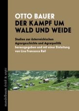 Der Kampf um Wald und Weide. Studien zur sterreichischen Agrargeschichte und Agrarpolitik