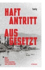 Haftantritt ausgesetzt. ber Knast, untertauchen und Solidaritt