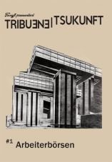 Tribne Tsukunft Nr.1: Arbeiterbrsen