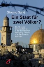 Ein Staat fr zwei Vlker? Die Idee des Binationalismus in der zionistischen Bewegung und die Zukunft Israels in Palstina