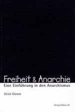 Freiheit & Anarchie. Eine Einfhrung in den Anarchismus