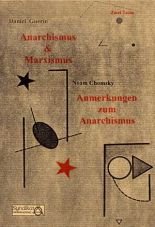 Anarchismus und Marxismus / Anmerkungen zum Anarchismus