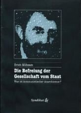 Die Befreiung der Gesellschaft vom Staat. Was ist kommunistsicher Anarchismus?