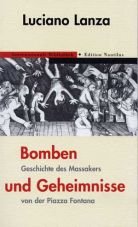 Bomben und Geheimnisse. Geschichte des Massakers auf der Piazza Fontana