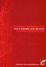 indeterminate! Kommunismus. texte zur konomie, politik und kultur