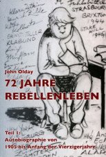 72 Jahre Rebellenleben. Teil 1: Autobiographie von 1905 bis Anfang der Vierzigerjahre