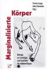 Marginalisierte Krper. Beitrge zur Soziologie und Geschichte des anderen Krpers