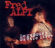 Fred Alpi - Se reposer ou etre libre