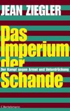 Das Imperium der Schande. Der Kampf gegen Armut und Unterdrckung