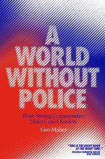 A World without Police. How strong Communities make Cops obsolete