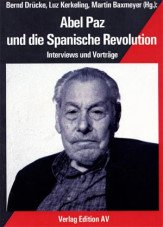 Abel Paz und die Spanische Revolution. Interviews und Vorträge