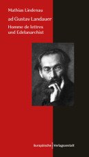 ad Gustav Landauer. Homme de lettres und Edelanarchist