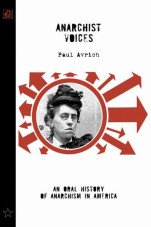 Anarchist Voices. An Oral History of Anarchism in America