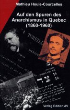 (Antiquariat) Auf den Spuren des Anarchismus in Quebec (1860-1960)
