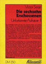 (Antiquariat) Die sechzehn Erschossenen. Unbekannte Aufsätze II