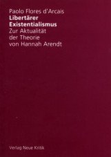 (Antiquariat) Libertärer Existentialismus. Zur Aktualität der Theorie von Hannah Arendt